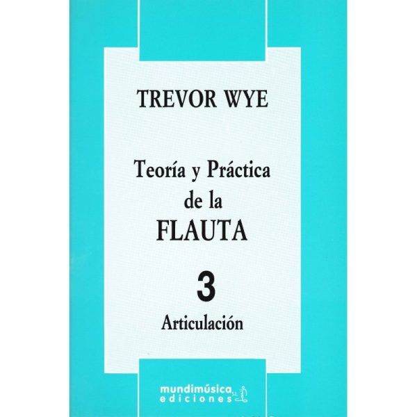 Pianos Arevalo - Wye. Teoría y Práctica de la FLAUTA 3 Articulación