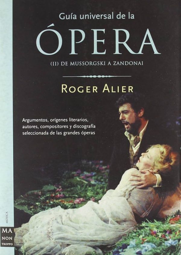 Guía universal de la ópera (Vol.II) De Mussorgski a Zandonai